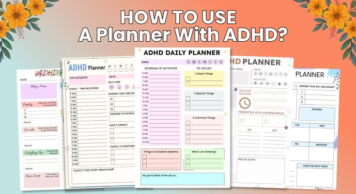 How to Use a Planner with ADHD: A Practical Guide That Actually Works